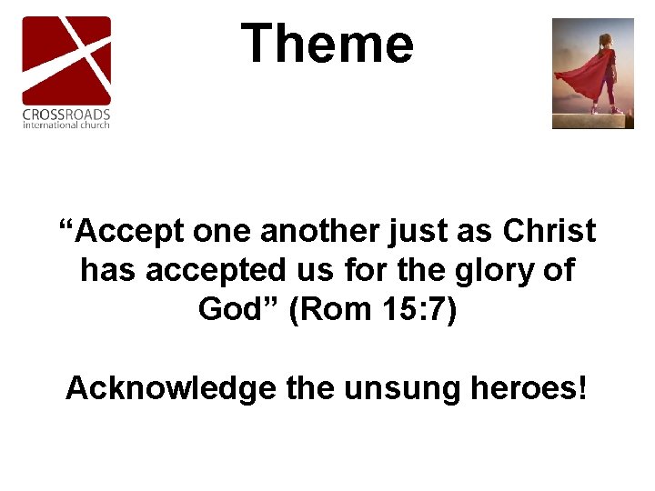 Theme “Accept one another just as Christ has accepted us for the glory of Theme “Accept one another just as Christ has accepted us for the glory of
