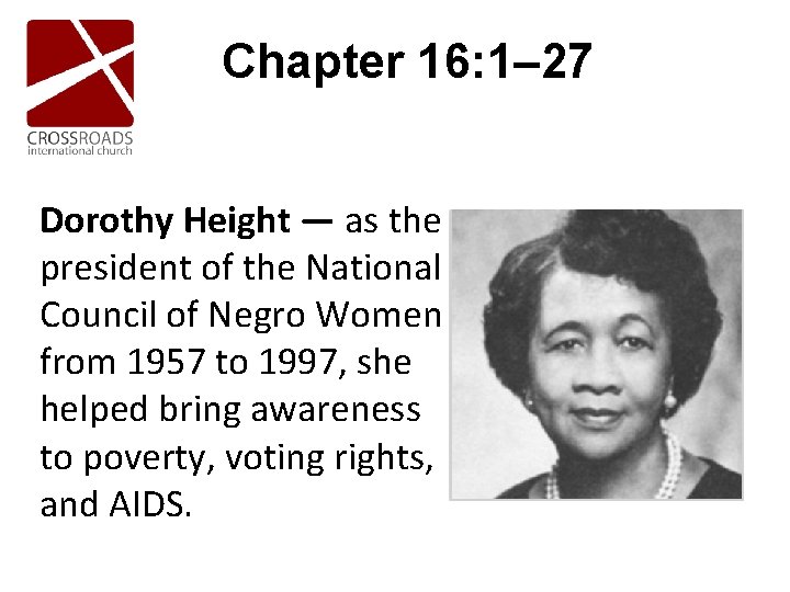 Chapter 16: 1– 27 Dorothy Height — as the president of the National Council Chapter 16: 1– 27 Dorothy Height — as the president of the National Council
