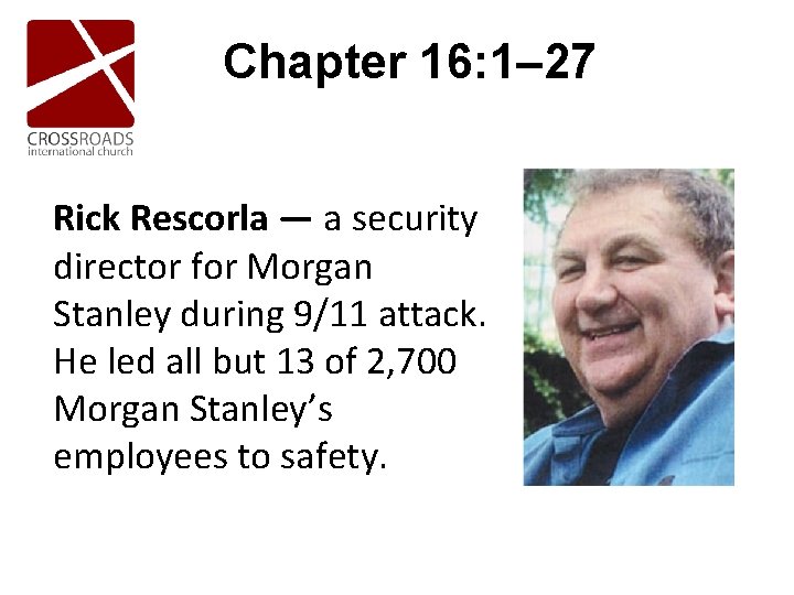 Chapter 16: 1– 27 Rick Rescorla — a security director for Morgan Stanley during Chapter 16: 1– 27 Rick Rescorla — a security director for Morgan Stanley during