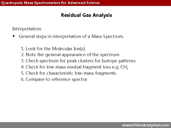 Quadrupole Mass Spectrometers for Advanced Science Residual Gas Analysis Interpretation: • General steps in