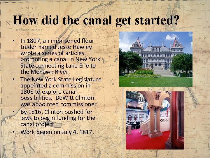 How did the canal get started? • In 1807, an imprisoned flour trader named