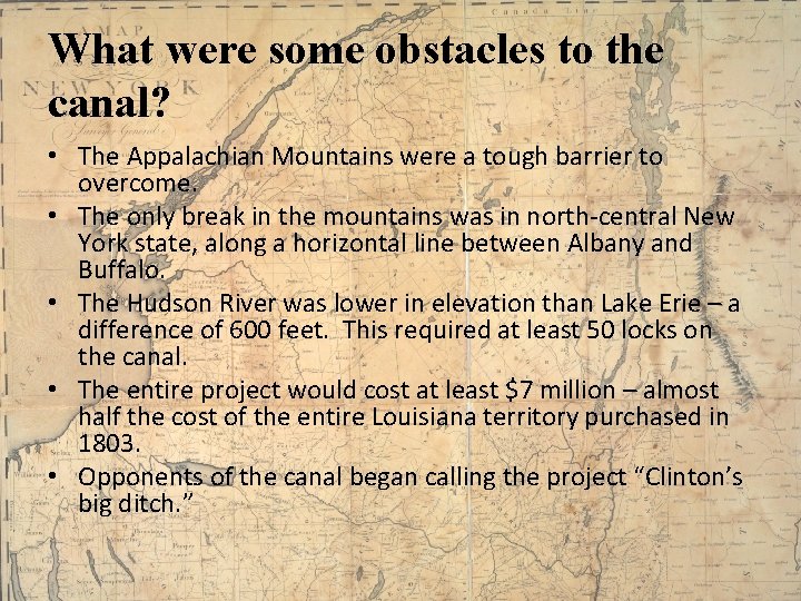 What were some obstacles to the canal? • The Appalachian Mountains were a tough