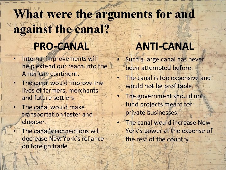 What were the arguments for and against the canal? PRO-CANAL ANTI-CANAL • Internal improvements