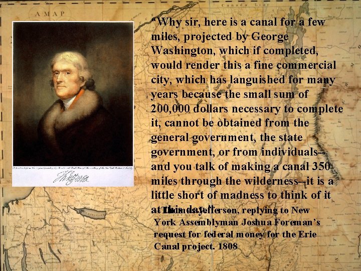 “Why sir, here is a canal for a few miles, projected by George Washington,