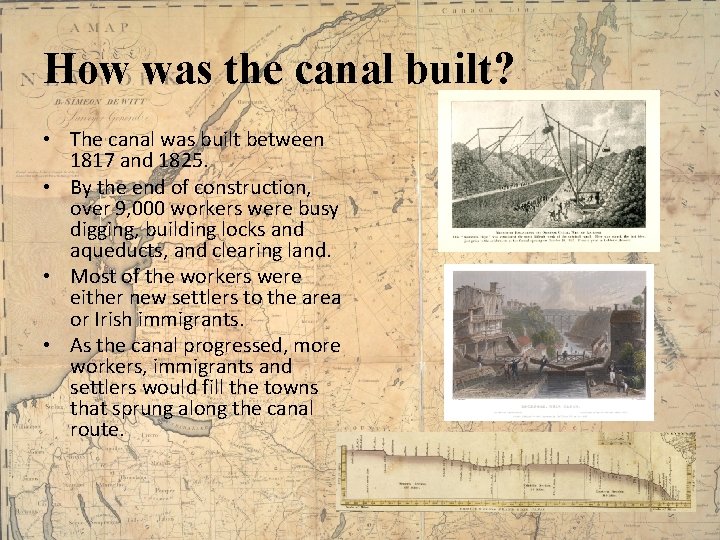 How was the canal built? • The canal was built between 1817 and 1825.