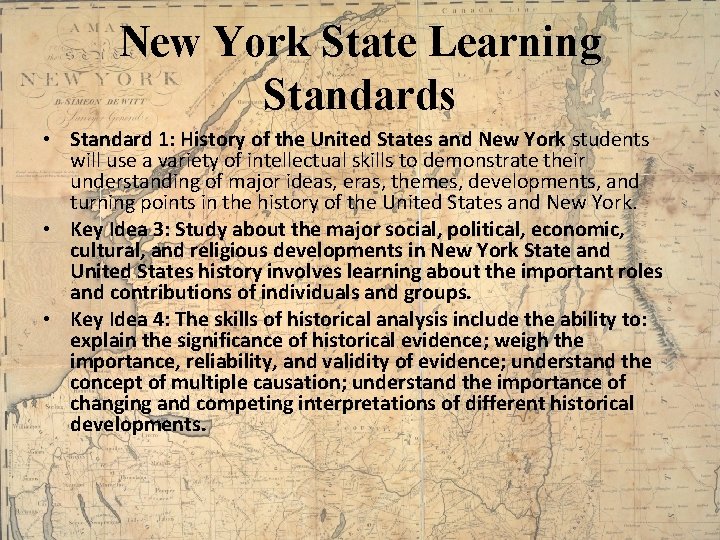 New York State Learning Standards • Standard 1: History of the United States and