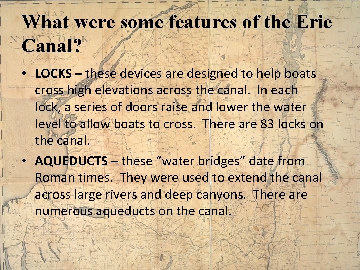 What were some features of the Erie Canal? • LOCKS – these devices are