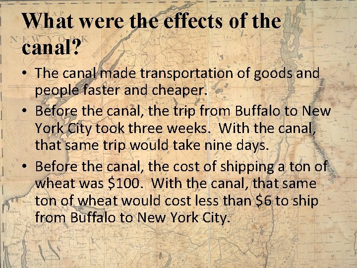 What were the effects of the canal? • The canal made transportation of goods