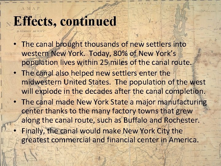 Effects, continued • The canal brought thousands of new settlers into western New York.