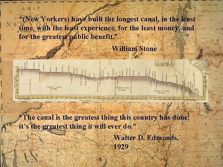 “(New Yorkers) have built the longest canal, in the least time, with the least
