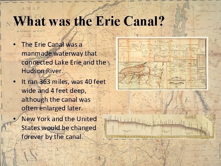 What was the Erie Canal? • The Erie Canal was a manmade waterway that