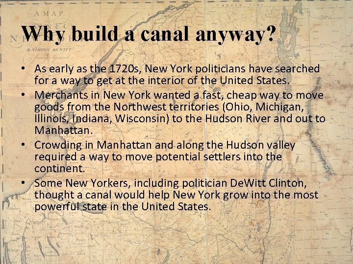 Why build a canal anyway? • As early as the 1720 s, New York