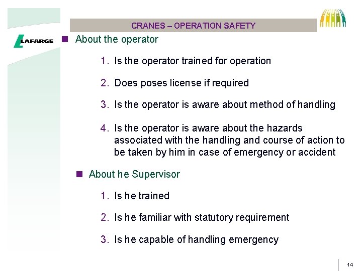 CRANES – OPERATION SAFETY n About the operator 1. Is the operator trained for