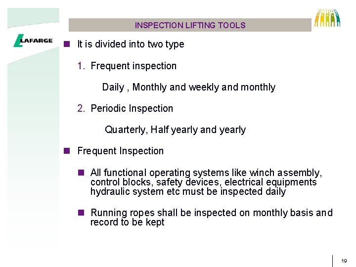 INSPECTION LIFTING TOOLS n It is divided into two type 1. Frequent inspection Daily