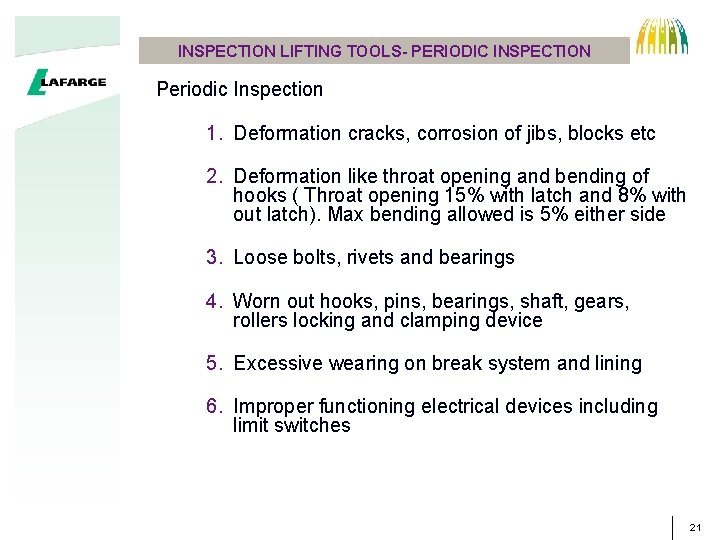 INSPECTION LIFTING TOOLS- PERIODIC INSPECTION Periodic Inspection 1. Deformation cracks, corrosion of jibs, blocks