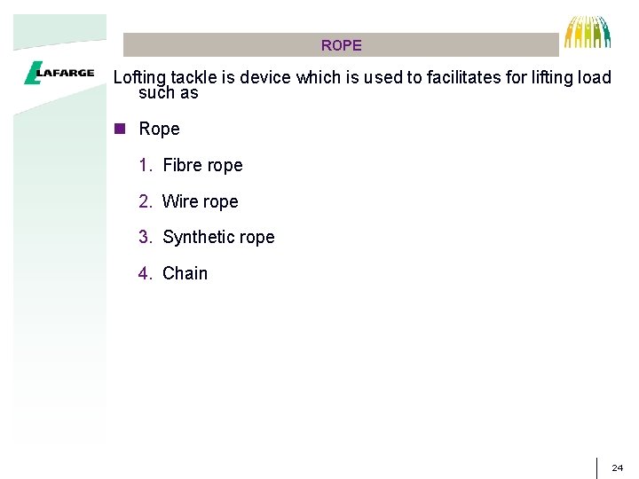 ROPE Lofting tackle is device which is used to facilitates for lifting load such