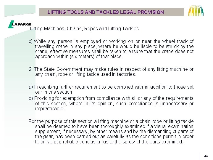 LIFTING TOOLS AND TACKLES LEGAL PROVISION Lifting Machines, Chains, Ropes and Lifting Tackles c)
