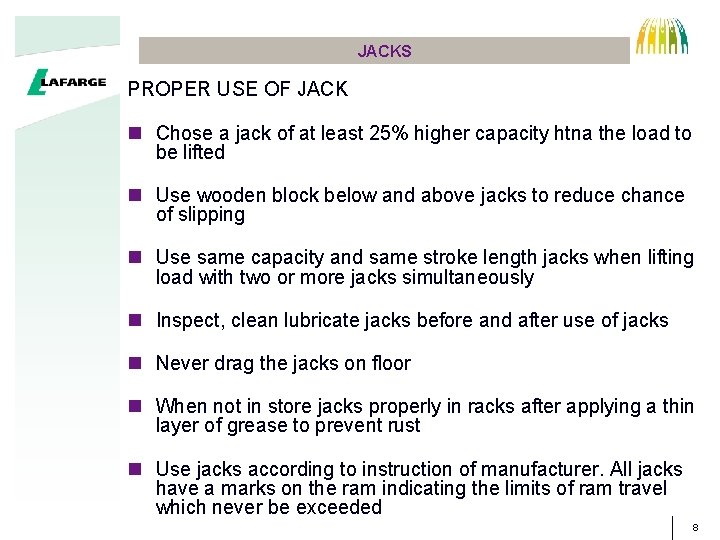 JACKS PROPER USE OF JACK n Chose a jack of at least 25% higher