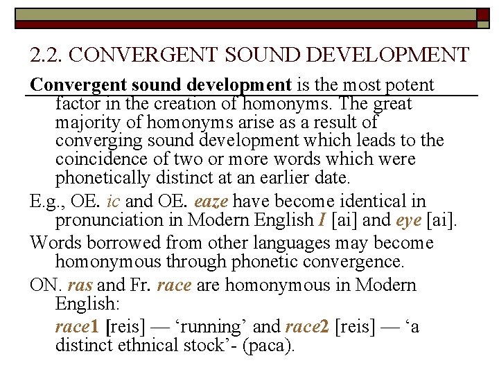 2. 2. CONVERGENT SOUND DEVELOPMENT Convergent sound development is the most potent factor in