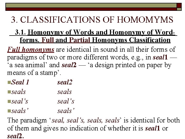 3. CLASSIFICATIONS OF HOMOMYMS 3. 1. Homonymy of Words and Homonymy of Wordforms. Full