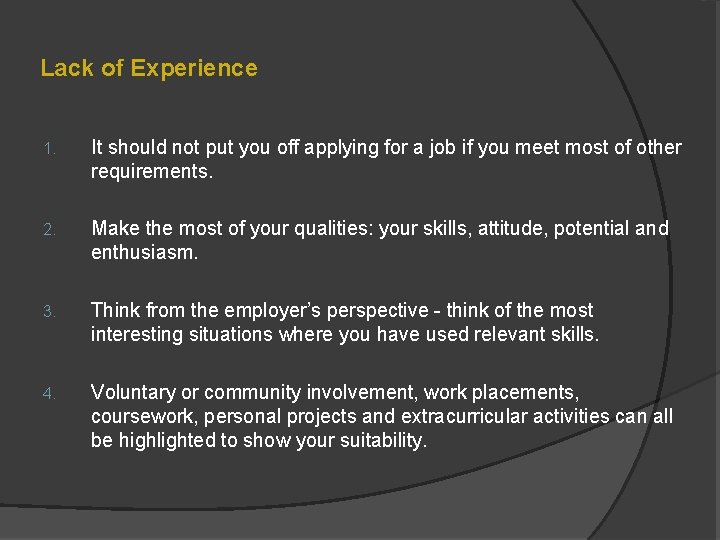 Lack of Experience 1. It should not put you off applying for a job