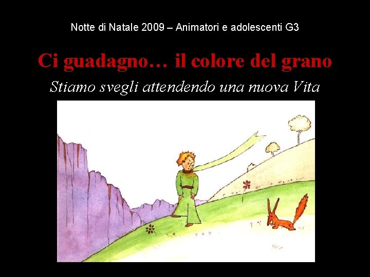 Notte di Natale 2009 – Animatori e adolescenti G 3 Ci guadagno… il colore