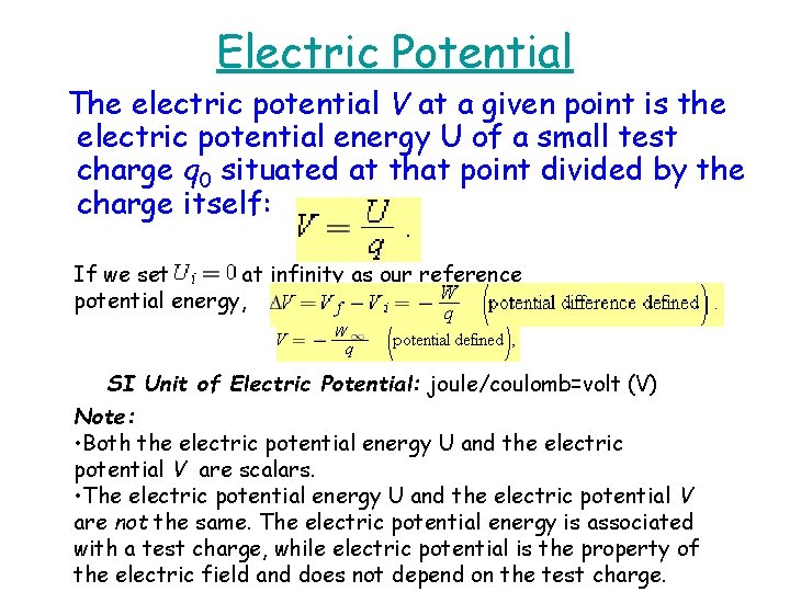 Electric Potential The electric potential V at a given point is the electric potential