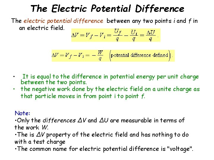 The Electric Potential Difference The electric potential difference between any two points i and