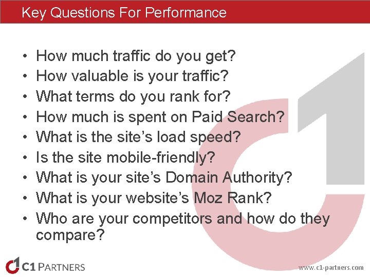 Key Questions For Performance • • • How much traffic do you get? How Key Questions For Performance • • • How much traffic do you get? How