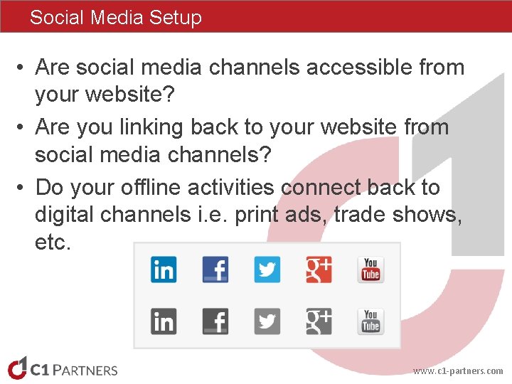 Social Media Setup • Are social media channels accessible from your website? • Are Social Media Setup • Are social media channels accessible from your website? • Are