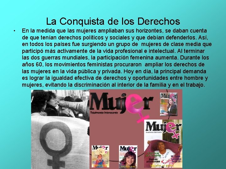 La Conquista de los Derechos • En la medida que las mujeres ampliaban sus La Conquista de los Derechos • En la medida que las mujeres ampliaban sus