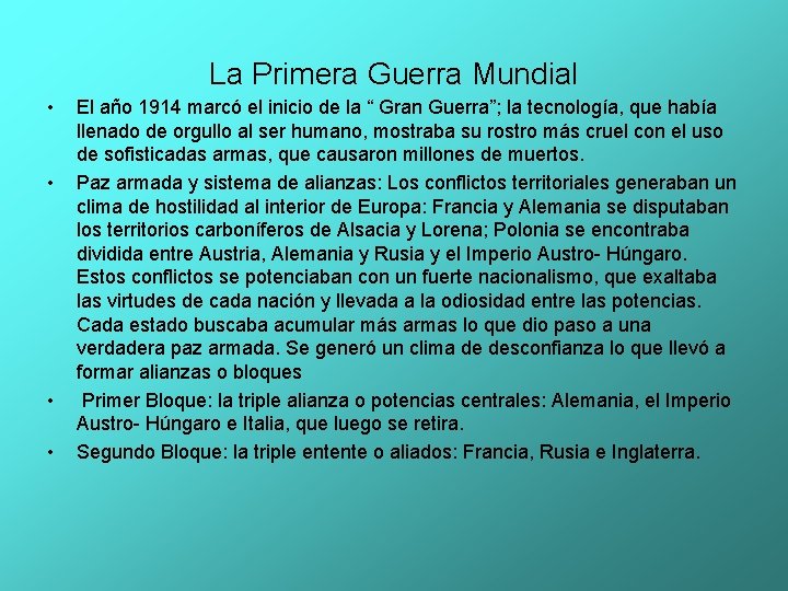 La Primera Guerra Mundial • • El año 1914 marcó el inicio de la La Primera Guerra Mundial • • El año 1914 marcó el inicio de la
