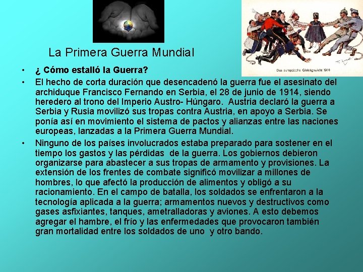 La Primera Guerra Mundial • • • ¿ Cómo estalló la Guerra? El hecho La Primera Guerra Mundial • • • ¿ Cómo estalló la Guerra? El hecho