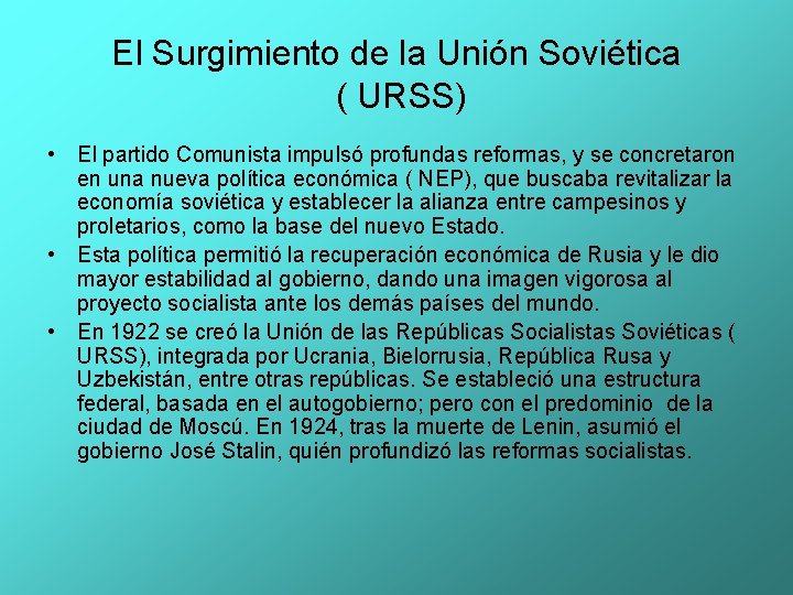 El Surgimiento de la Unión Soviética ( URSS) • El partido Comunista impulsó profundas El Surgimiento de la Unión Soviética ( URSS) • El partido Comunista impulsó profundas