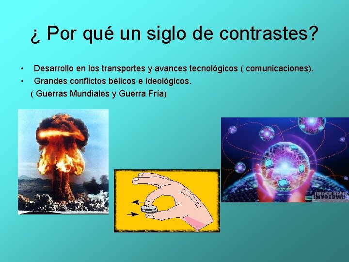 ¿ Por qué un siglo de contrastes? • • Desarrollo en los transportes y ¿ Por qué un siglo de contrastes? • • Desarrollo en los transportes y
