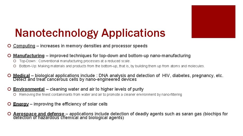 Nanotechnology Applications ¡ Computing – increases in memory densities and processor speeds ¡ Manufacturing