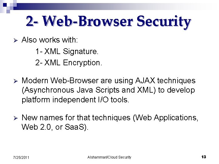 2 - Web-Browser Security Ø Also works with: 1 - XML Signature. 2 -