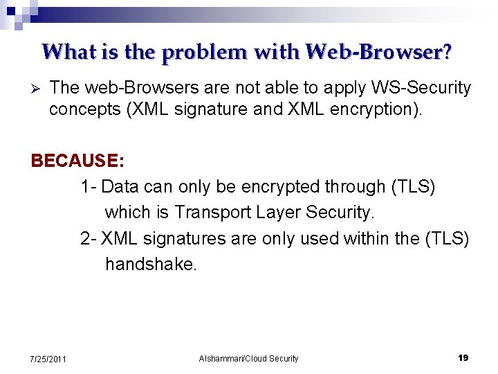 What is the problem with Web-Browser? Ø The web-Browsers are not able to apply