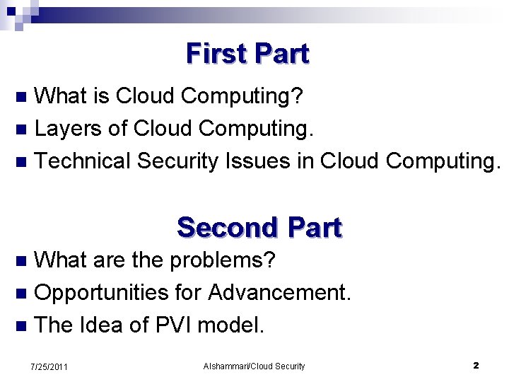 First Part What is Cloud Computing? n Layers of Cloud Computing. n Technical Security