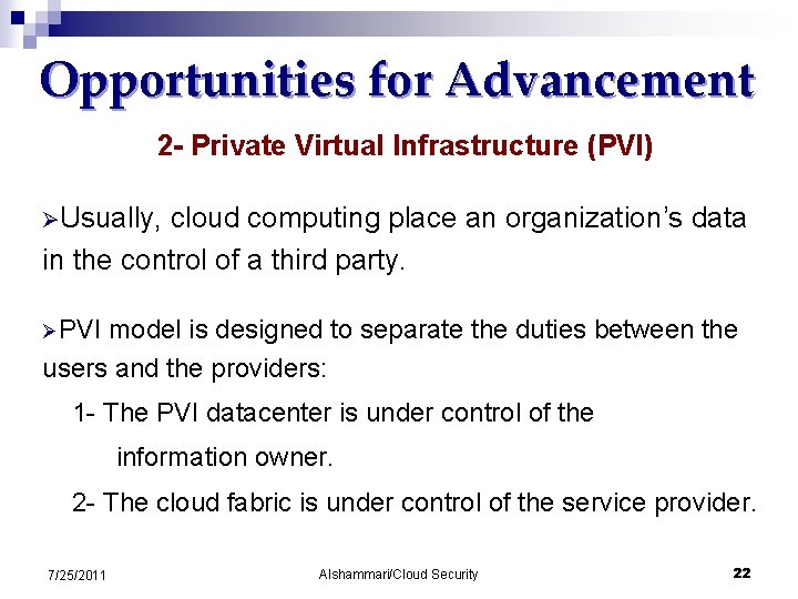 Opportunities for Advancement 2 - Private Virtual Infrastructure (PVI) ØUsually, cloud computing place an