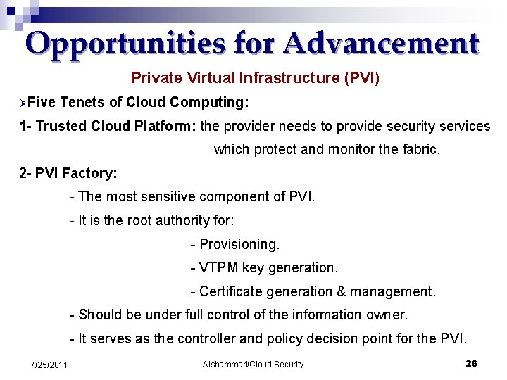 Opportunities for Advancement Private Virtual Infrastructure (PVI) ØFive Tenets of Cloud Computing: 1 -