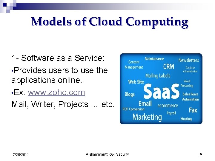 Models of Cloud Computing 1 - Software as a Service: • Provides users to