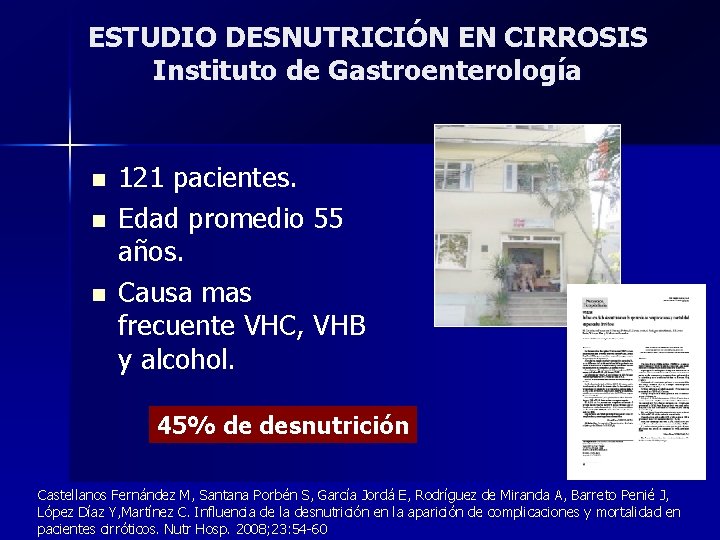 ESTUDIO DESNUTRICIÓN EN CIRROSIS Instituto de Gastroenterología n n n 121 pacientes. Edad promedio