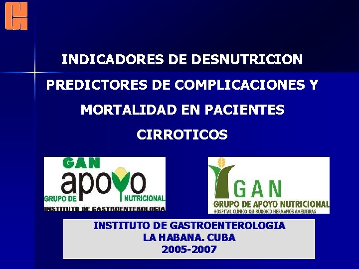 INDICADORES DE DESNUTRICION PREDICTORES DE COMPLICACIONES Y MORTALIDAD EN PACIENTES CIRROTICOS INSTITUTO DE GASTROENTEROLOGIA