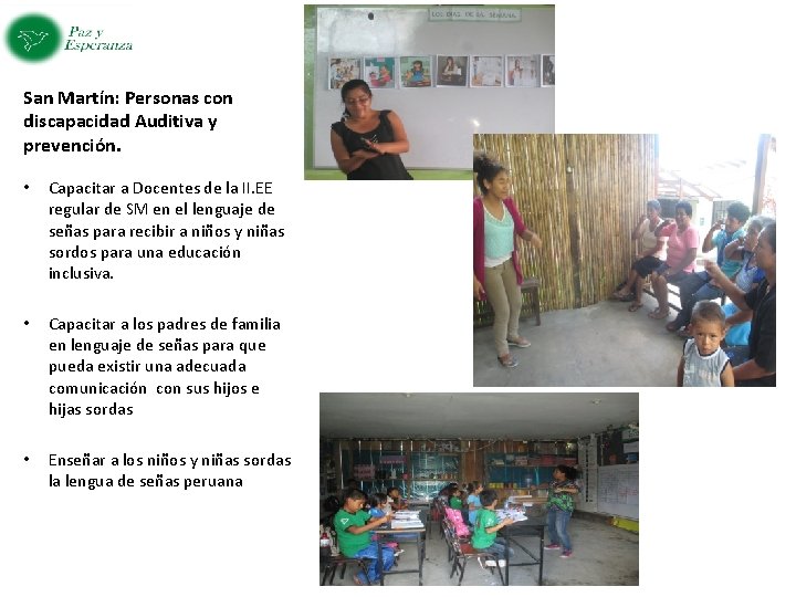San Martín: Personas con discapacidad Auditiva y prevención. • Capacitar a Docentes de la