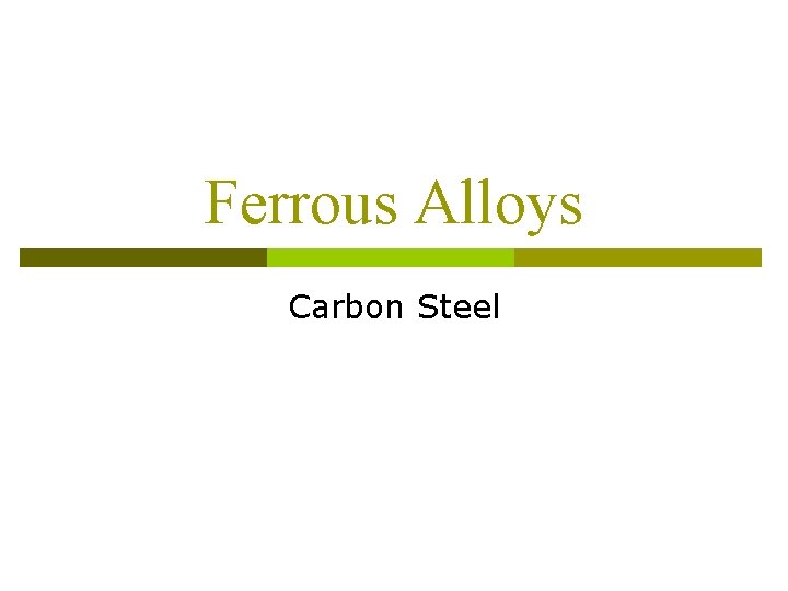 Ferrous Alloys Carbon Steel 