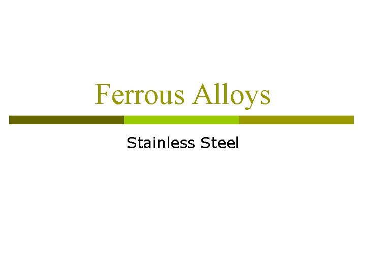 Ferrous Alloys Stainless Steel 