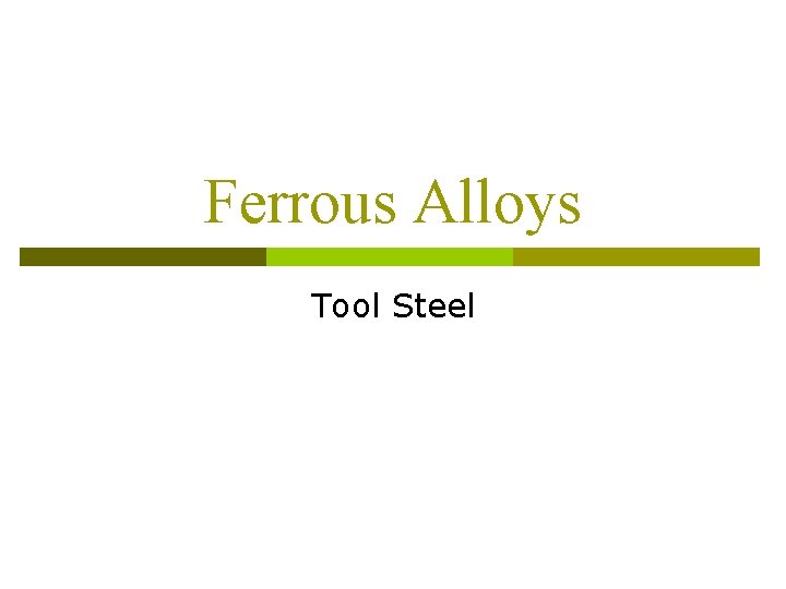 Ferrous Alloys Tool Steel 