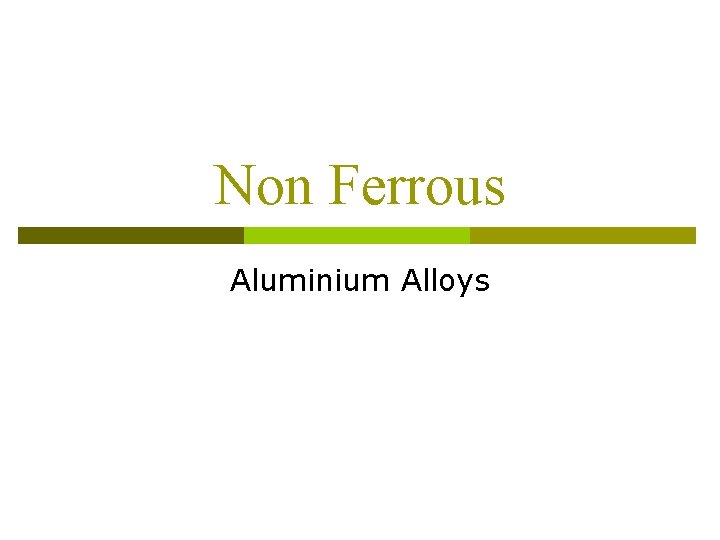 Non Ferrous Aluminium Alloys 