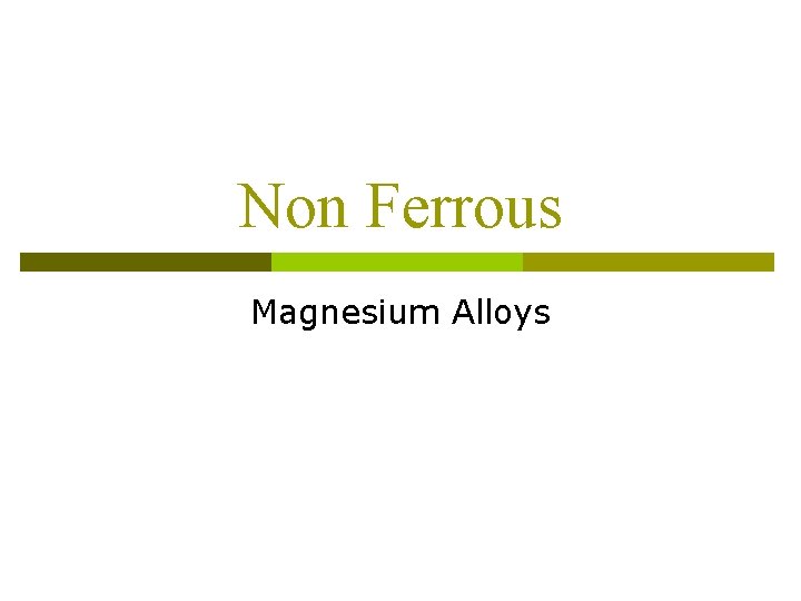 Non Ferrous Magnesium Alloys 